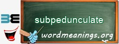 WordMeaning blackboard for subpedunculate